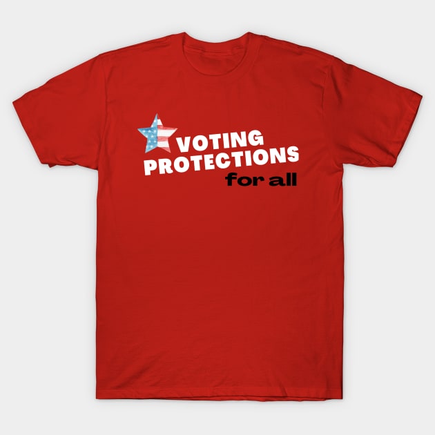 Voting Protections for ALL T-Shirt by Bold Democracy